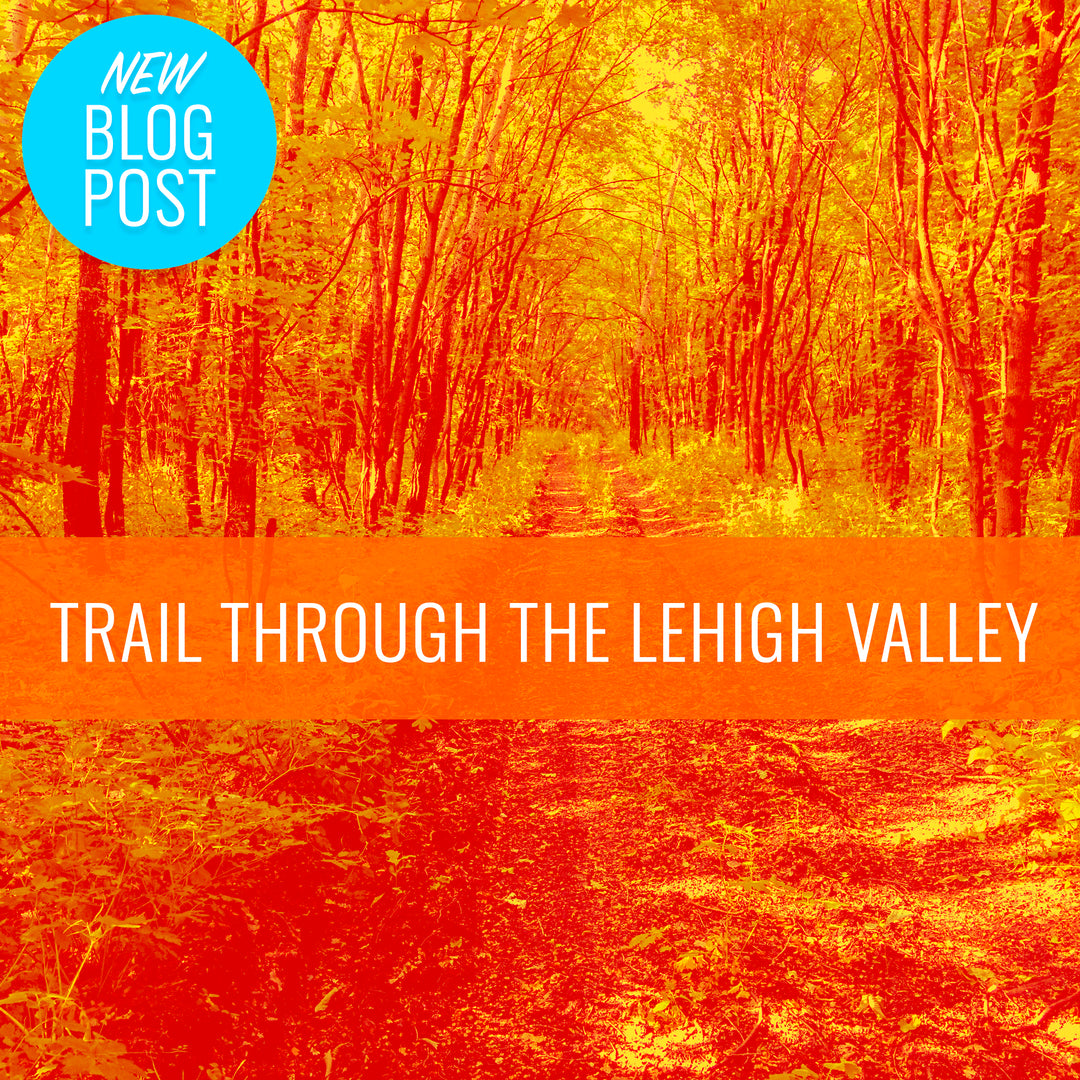 TRAIL THROUGH THE LEHIGH VALLEY